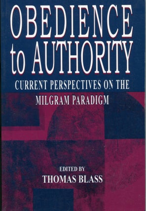 Item #5380 Obedience to Authority; current perspectives on the Milgram paradigm. Thomas Blass