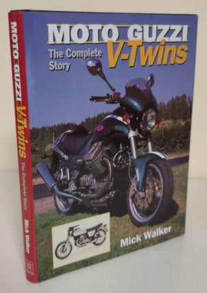 Item #5408 Moto Guzzi V-Twins; the complete story. Mick Walker
