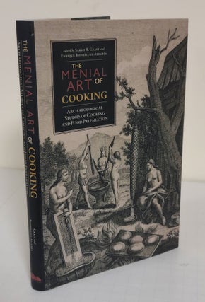 Item #5412 The Menial Art of Cooking; archaeological studies of cooking and food preparation....