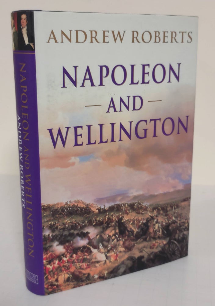 Item #5507 Napoleon and Wellington. Andrew Roberts.