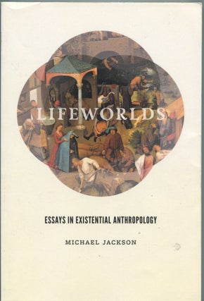 Item #5553 Lifeworlds; essays in existential anthropology. Michael Jackson