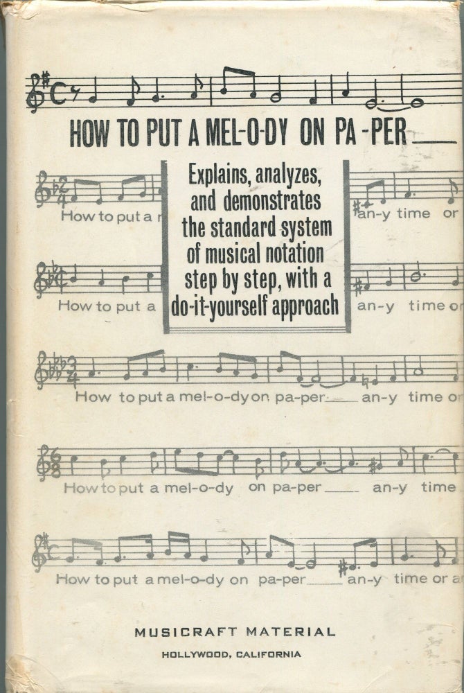 Item #563 How to put a Melody on Paper; the do-it-yourself approach to the proper and accepted way of notating musical sound (NOT How to compose). Charles Adams.