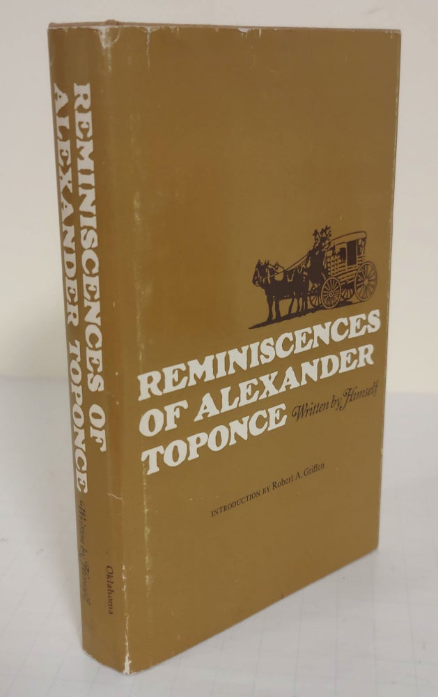 Item #5715 Reminiscences of Alexander Toponce; written by himself. Alexander Toponce, Robert A. Griffen, author, introduction.