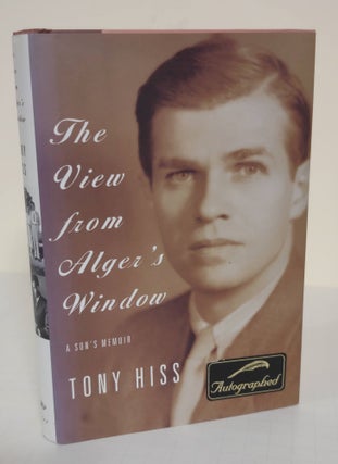 Item #5799 The View from Alger's Window; a son's memoir. Tony Hiss