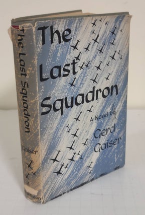 Item #5877 The Last Squadron. Gerd Gaiser