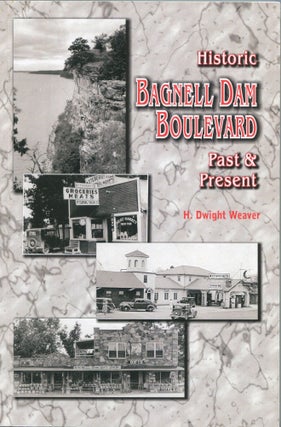 Item #6096 Historic Bagnell Dam Boulevard; past & present. H. Dwight Weaver