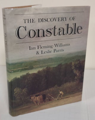 Item #6113 The Discovery of Constable. Ian Fleming-Williams, Leslie Parris