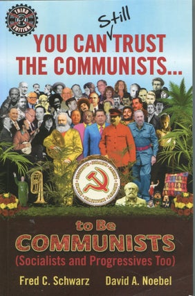 Item #6135 You Can Still Trust the Communists . . .; to be Communists (Socialists and...