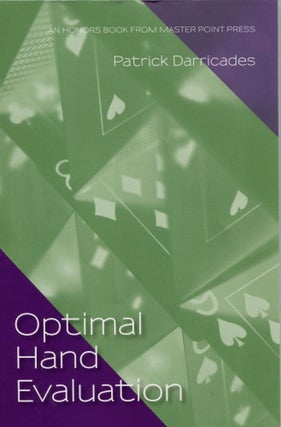 Item #6158 Optimal Hand Evaluation; an Honors Book from Master Point Press. Patrick Darricades