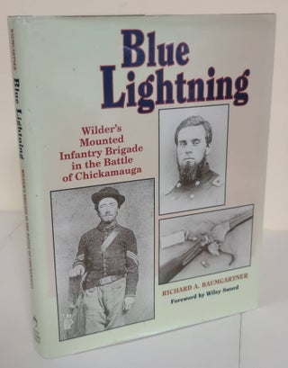 Item #6165 Blue Lightning; Wilder's mounted infantry brigade in the Battle of Chickamauga....