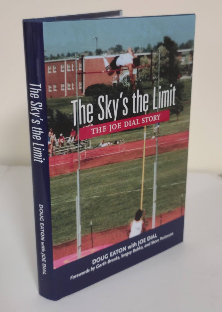 Item #6201 The Sky's the Limit; the Joe Dial story. Doug Eaton, Joe Dial.