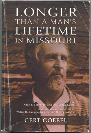 Item #6262 Longer than a Man's Lifetime in Missouri. Gert Goebel