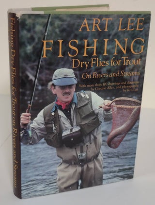 Item #6341 Fishing Dry Flies for Trout on Rivers and Streams. Art Lee