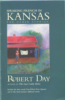 Item #6475 Speaking French in Kansas; and other stories. Robert Day