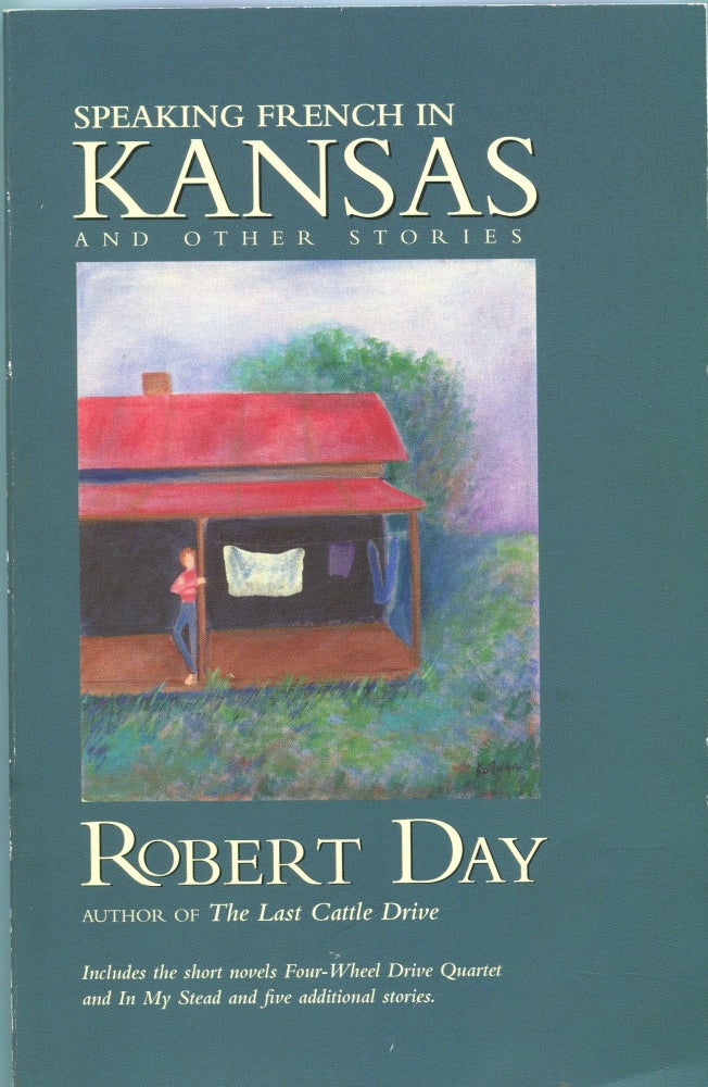 Item #6475 Speaking French in Kansas; and other stories. Robert Day.
