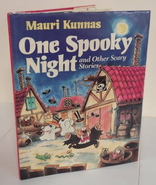 Item #6481 One Spooky Night; and other scary stories. Mauri Kunnas, Tarja Kummas
