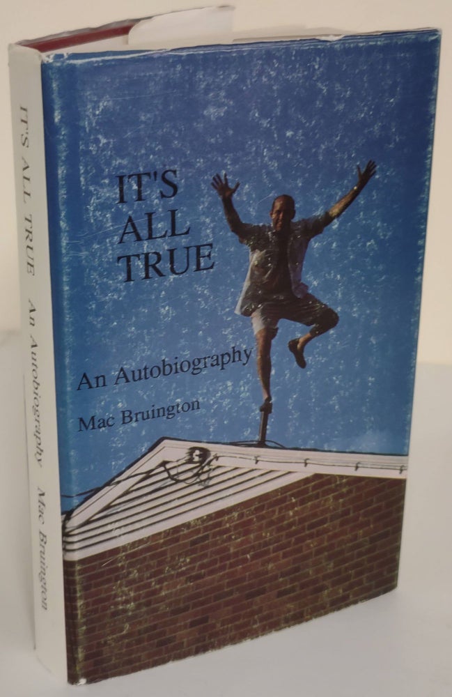 Item #6554 It's All True; an autobiography. F. M. Bruington, Mac.