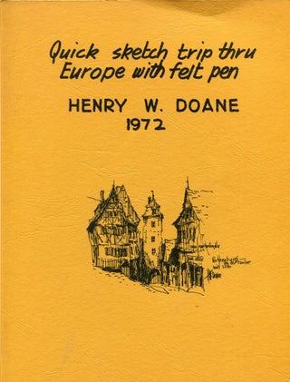 Item #6560 Quick sketch trip thru Europe with felt pen. Henry W. Doane