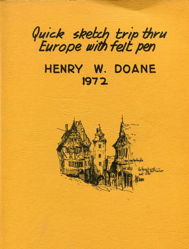 Item #6560 Quick sketch trip thru Europe with felt pen. Henry W. Doane.