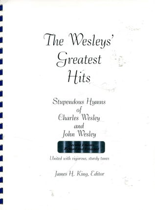 Item #658 The Wesleys' Greatest Hits; Stupendous Hymns of Charles Wesley and James Wesley. James...
