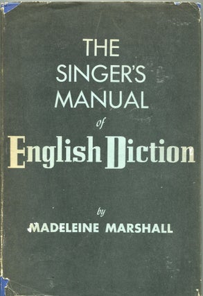 Item #660 The Singer's Manual of English Diction. Madeleine Marshall