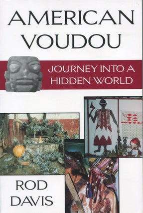 Item #6692 American Voudou; journey into a hidden world. Rod Davis