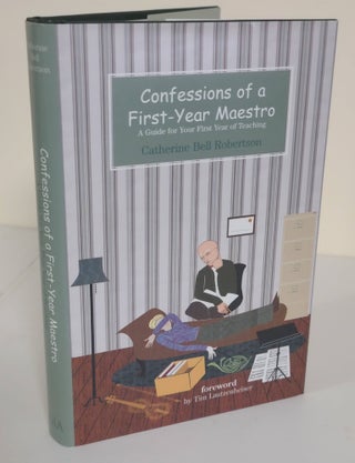 Item #6704 Confessions of a First-Year Maestro; a guide for your first year of teaching....