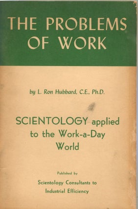 Item #6888 The Problems of Work; Scientology applied to the work-a-day world. L. Ron Hubbard