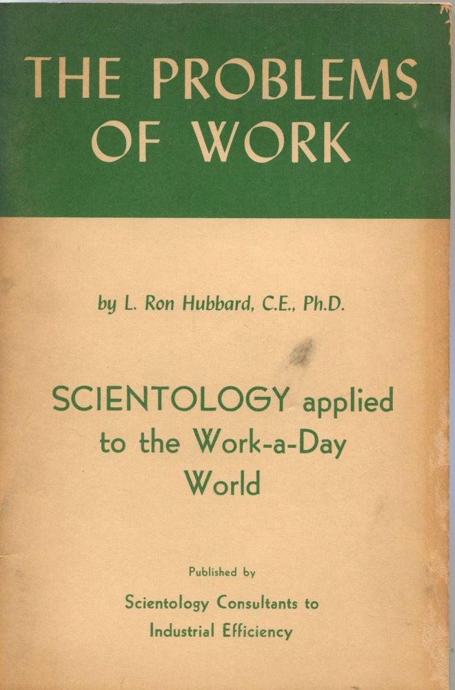 Item #6888 The Problems of Work; Scientology applied to the work-a-day world. L. Ron Hubbard.