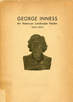 Item #6953 George Inness; an American landscape painter, 1825-1894. Elizabeth McCausland