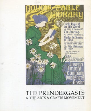 Item #709 The Prendergasts & the Arts & Crafts Movement; the art of American decoration & design...