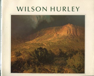 Item #7341 Wilson Hurley; an exhibition of oil paintings. Wilson Hurley