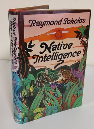 Item #7356 Native Intelligence. Raymond Sokolov