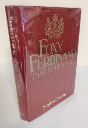 Item #7597 Foxy Ferdinand; Tsar of Bulgaria. Stephen Constant