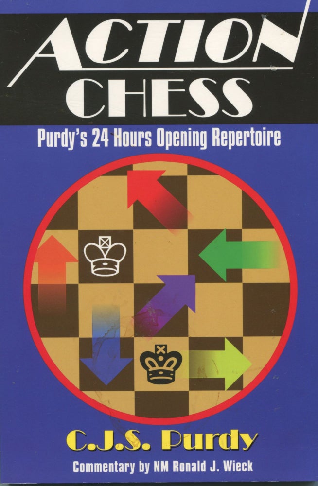 Item #7650 Action Chess; Purdy's 24 hours opening repertoire. C. J. S. Purdy, Ralph Tykodi, author.