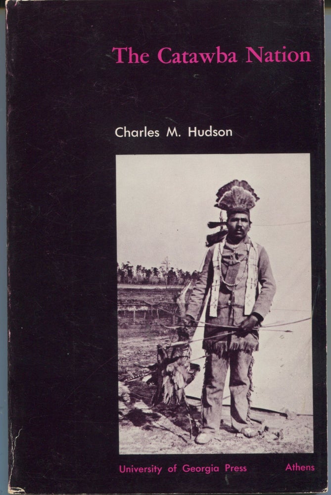 Item #7677 The Catawba Nation; University of Georgia Monographs, No. 18. Charles M. Hudson.