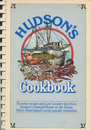 Item #7688 Hudson's Cookbook; a collection of seafood and low country recipes compiled by...