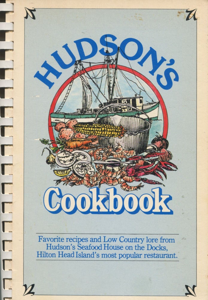Item #7688 Hudson's Cookbook; a collection of seafood and low country recipes compiled by Hudson's Seafood House, Hilton Head, SC. Brian Carmines, Gloria Carmines.