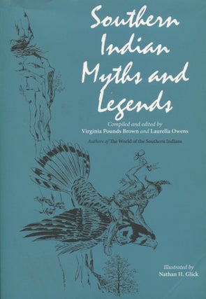 Item #7730 Southern Indian Myths and Legends. Virginia Pounds Brown, Laurella Owens