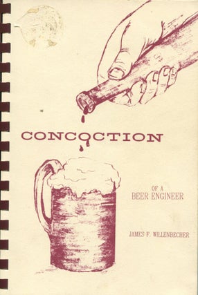 Item #7805 Concoction of a Beer Engineer. James F. Willenbecher
