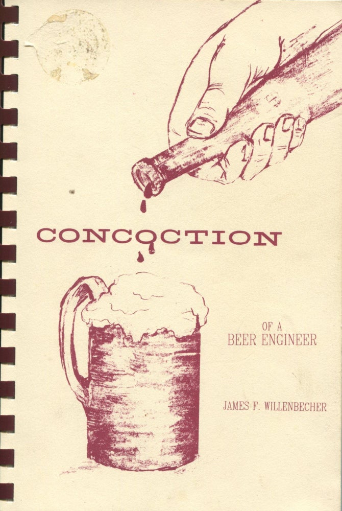 Item #7805 Concoction of a Beer Engineer. James F. Willenbecher.