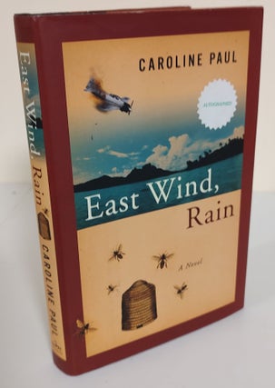 Item #7817 East Wind, Rain; a novel. Caroline Paul