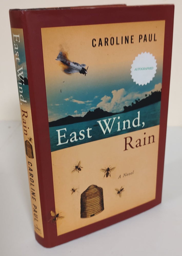 Item #7817 East Wind, Rain; a novel. Caroline Paul.