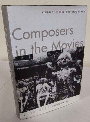 Item #7899 Composers in the Movies; studies in musical biography. John C. Tibbetts