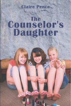 Item #7984 The Counselor's Daughter. Claire Pence