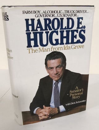 Item #8015 Harold E. Hughes: The Man from Ida Grove; a senator's personal story. Harold Hughes,...