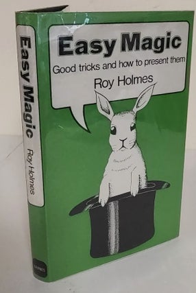 Item #8040 Easy Magic; good tricks and how to present them. Roy Holmes