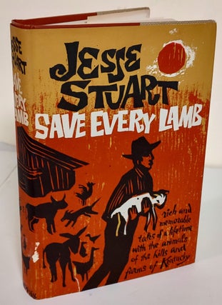 Item #8138 Save Every Lamb. Jesse Stuart