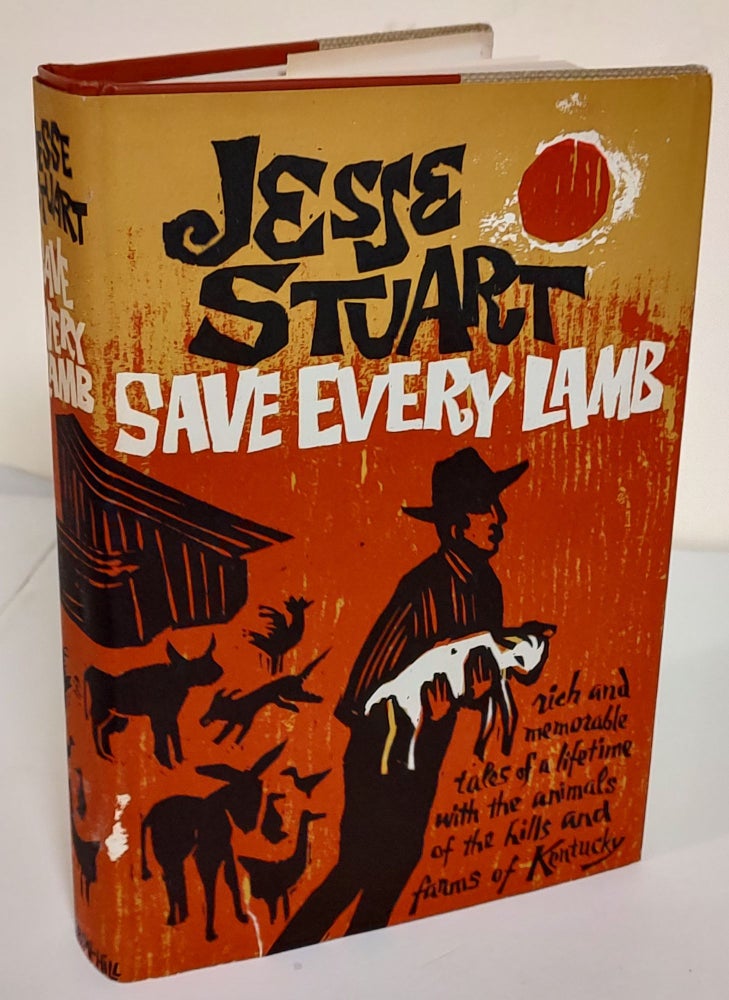 Item #8138 Save Every Lamb. Jesse Stuart.