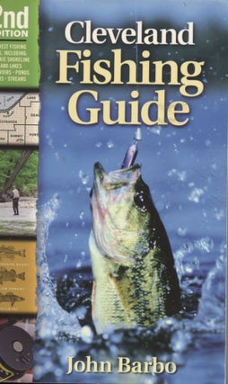 Item #8273 Cleveland Fishing Guide; 2nd edition. John Barbo